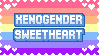 text 'xenogender sweetheart' with the xenogender pride flag stripes